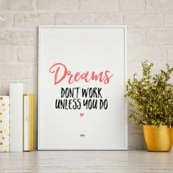 My Name is Mir Dreams Don't Work Unless You Do Quote Wall Print A3