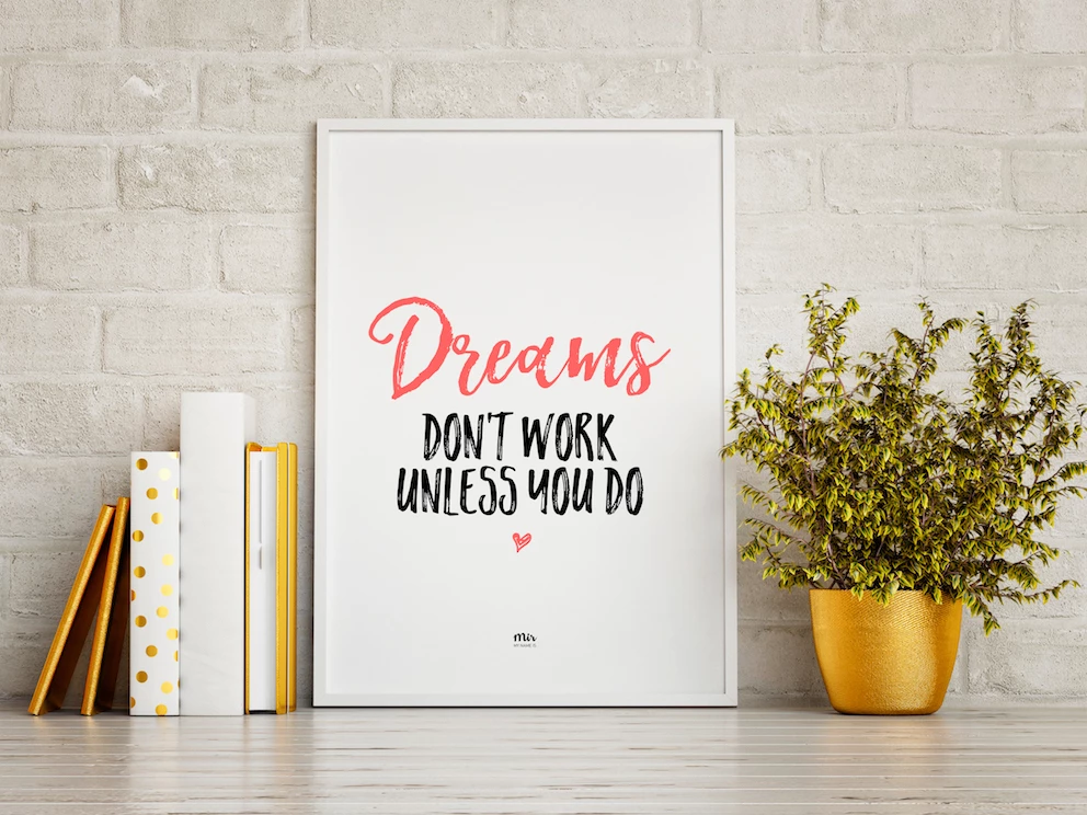 My Name is Mir Dreams Don't Work Unless You Do Quote Wall Print A3 1 My Name is Mir Dreams Don't Work Unless You Do Quote Wall Print A3
