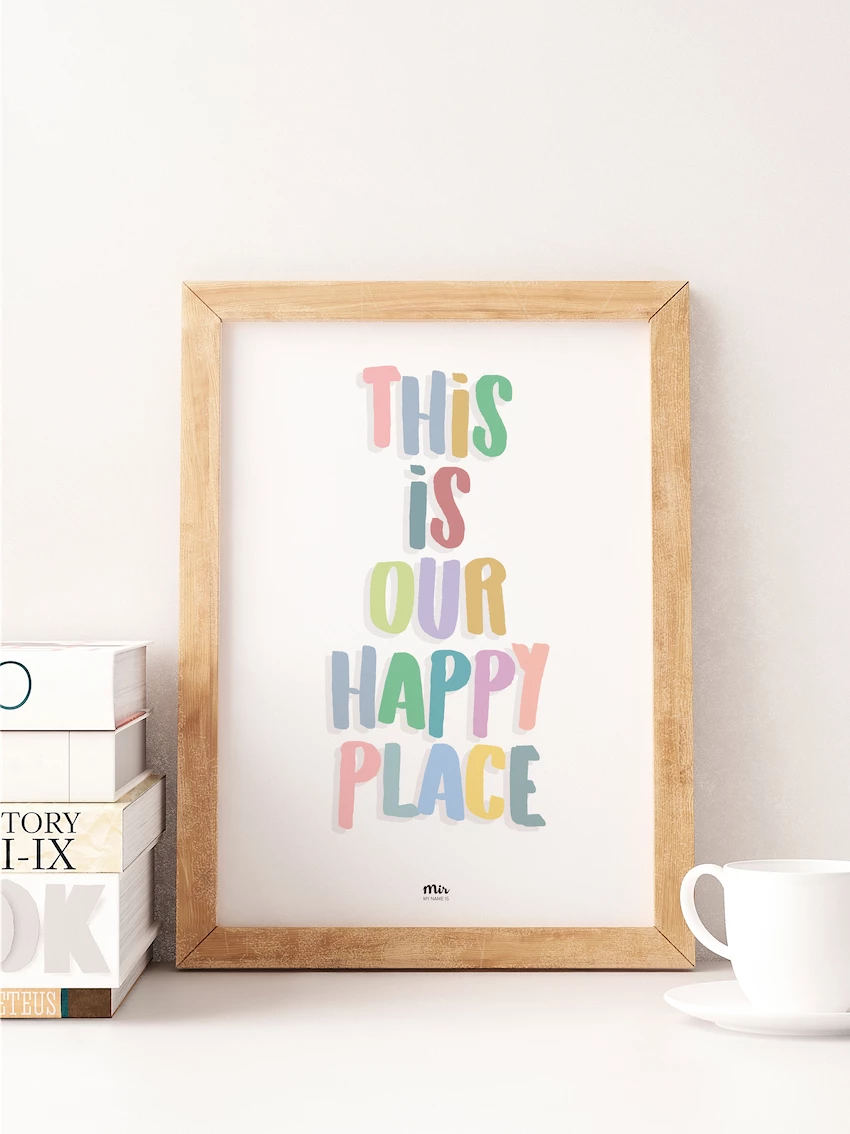 My Name is Mir This Is Our Happy Place Quote Kids Room Wall Print A3 1 My Name is Mir This Is Our Happy Place Quote Kids Room Wall Print A3