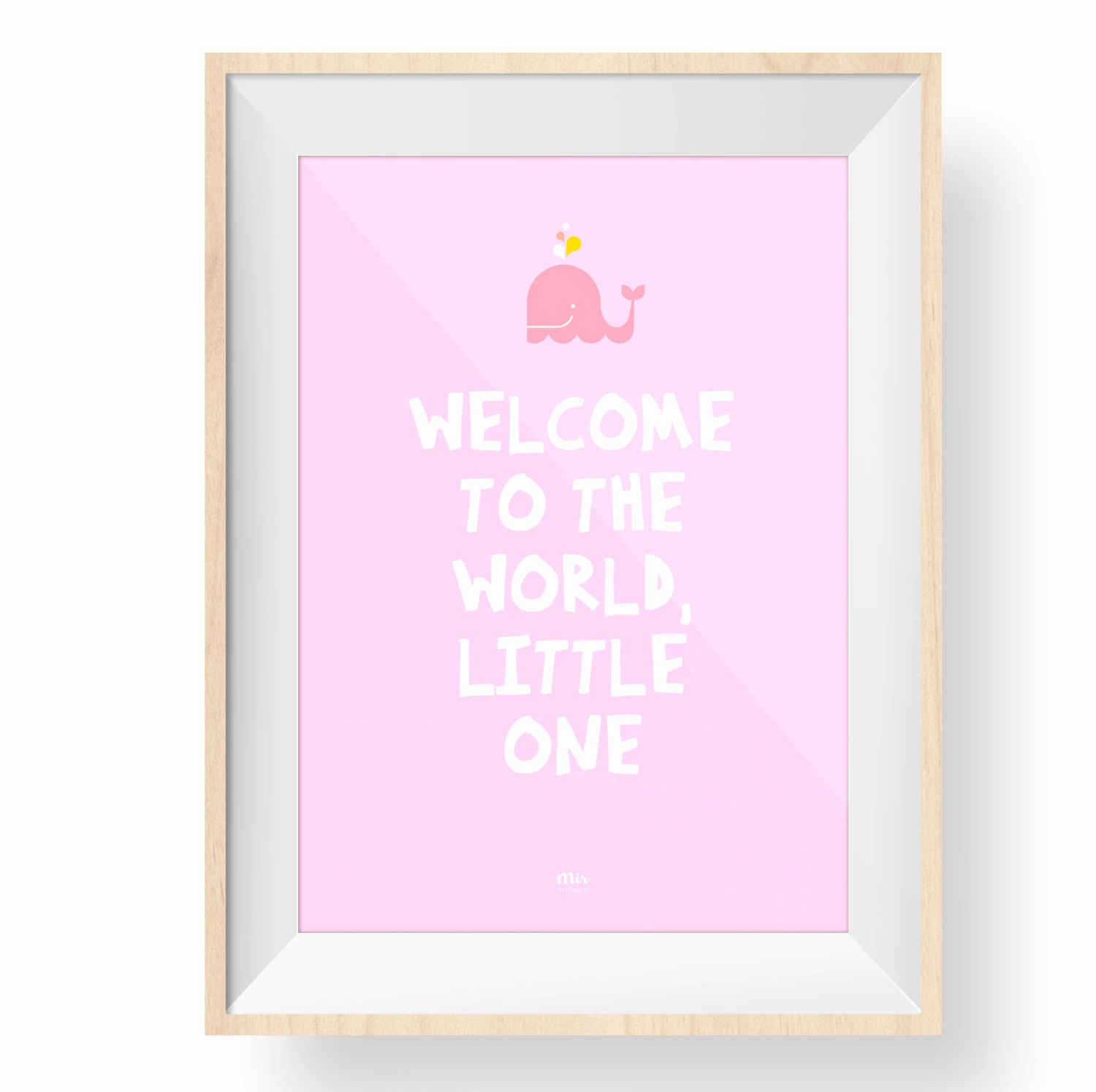 My Name is Mir Welcome To The World Print (Pink) 1 My Name is Mir Welcome To The World Print (Pink)