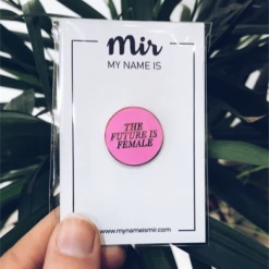 My Name is Mir Pink The Future is Female Enamel Pin 5 My Name is Mir Pink The Future is Female Enamel Pin